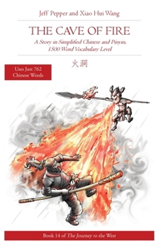 Paperback The Cave of Fire: A Story in Simplified Chinese and Pinyin, 1500 Word Vocabulary Level Book