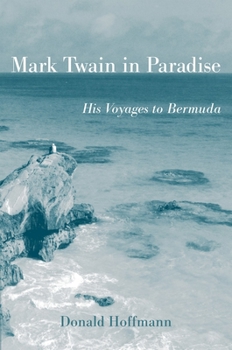 Paperback Mark Twain in Paradise: His Voyages to Bermuda Book