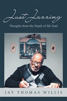 Paperback Just Jazzing: Thoughts from the Depth of My Soul Book