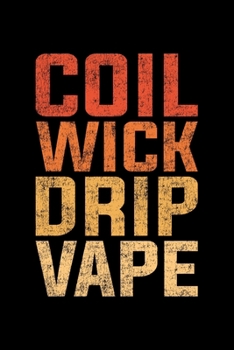 Paperback Coil Wick Drip Vape: Lined A5 Notebook for Smokers Book