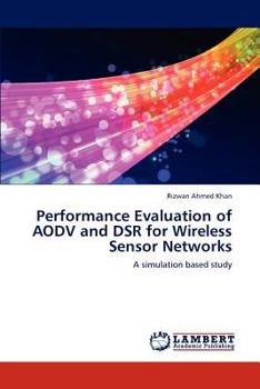 Paperback Performance Evaluation of AODV and DSR for Wireless Sensor Networks Book