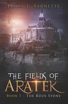 Paperback The Fields of Aratek: Book 1 - The Ruux Stone Book