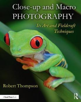 Paperback Close-Up and Macro Photography: Its Art and Fieldcraft Techniques Book
