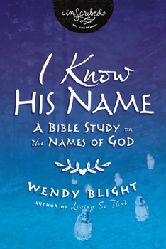 Paperback I Know His Name: A Bible Study on the Names of God Book