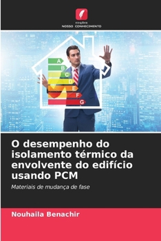 Paperback O desempenho do isolamento térmico da envolvente do edifício usando PCM [Portuguese] Book