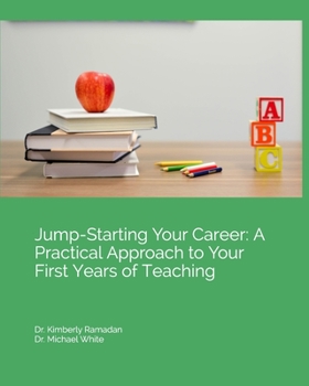 Paperback Jump-Starting Your Career: A Practical Approach to Your First Years of Teaching Book