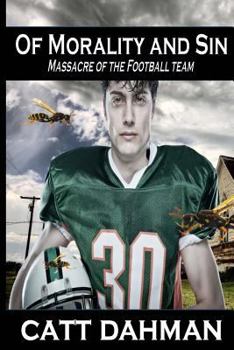 Paperback Of Morality and Sin: Massacre of the Football Team Book