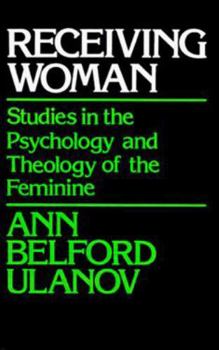 Paperback Receiving Woman: Studies in the Psychology and Theology of the Feminine Book