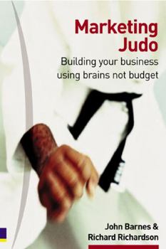 Paperback Marketing Judo: Building Your Business Using Brains Not Budget Book