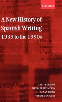 Hardcover A New History of Spanish Writing 1939 to 1990's Book