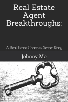 Paperback Real Estate Agent Breakthroughs: : A Real Estate Coaches Secret Diary Book