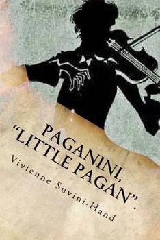Paganini, Little Pagan.: The Life of Paganini in Verse.