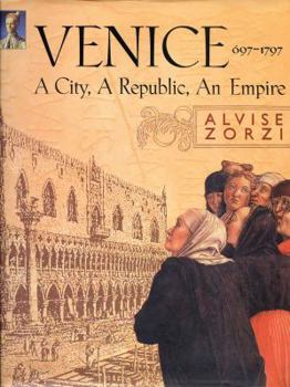 Hardcover Venice 697-1797: A City, a Republic, an Empire Book