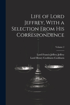 Paperback Life of Lord Jeffrey, With a Selection From His Correspondence; Volume 2 Book