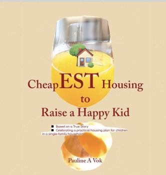 Paperback CheapEST Housing: to Raise a Happy Kid (Single Parent Jane) Book