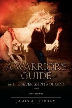 Paperback A Warrior's Guide to THE SEVEN SPIRITS OF GOD PART 1 Book