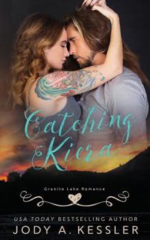 Paperback Catching Kiera: Granite Lake Romance Book