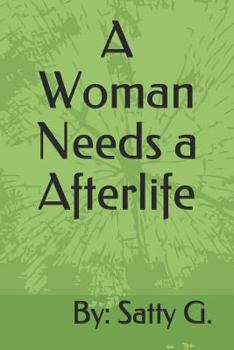 Paperback A Woman Needs a Afterlife Book