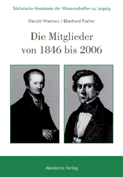 Hardcover Sächsische Akademie Der Wissenschaften Zu Leipzig. Die Mitglieder Von 1846 Bis 2006 [German] Book