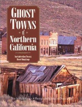 Paperback Ghost Towns of Northern California: Your Guide to Ghost Towns & Historic Mining Camps Book