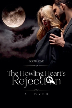 The Howling Heart's Rejection (Howling Heart's Desires)