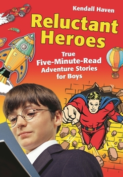 Paperback Reluctant Heroes: True Five-Minute-Read Adventure Stories for Boys Book