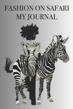 Paperback Fashion on Safari My Journal: Stylishly illustrated little notebook is the perfect accessory for everyone who loves to write and keep a journal. Book