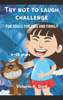 Paperback Try Not to Laugh Challenge-Fun Jokes for Kids and Family: Hilarious and Interactive jokes for kids and teens Book
