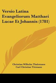 Paperback Versio Latina Evangeliorum Matthaei Lucae Et Johannis (1781) Book