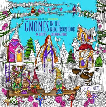 Paperback Zendoodle Coloring Presents Gnomes in the Neighborhood: An Artist's Coloring Book