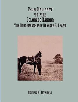 From Cincinnati to the Colorado Ranger: The Horsemanship of Ulysses S. Grant