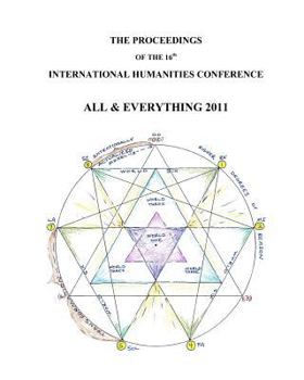 Paperback The Proceedings Of The 16th International Humanities Conference: All & Everything 2011 Book