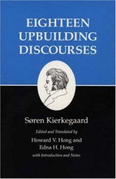 Hardcover Kierkegaard's Writings, V, Volume 5: Eighteen Upbuilding Discourses Book