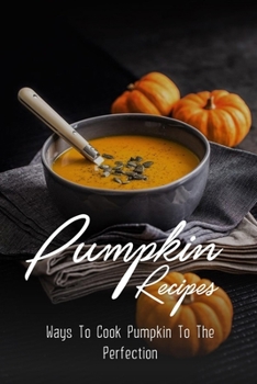 Pumpkin Recipes: Ways To Cook Pumpkin To The Perfection: Health Benefits Of Pumpkin Puree