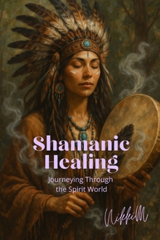 Paperback Shamanic Healing: Journeying Through the Spirit World Book