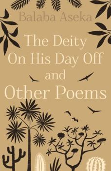 Paperback The Deity On His Day Off: And Other Poems Book