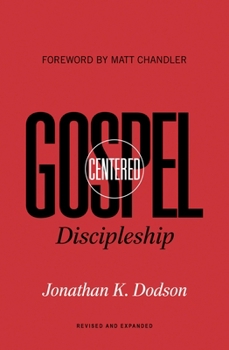Paperback Gospel-Centered Discipleship: Revised and Expanded Book