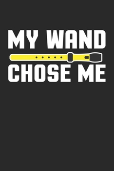 My Wand Chose Me: Flute Player Gift Marching Band Dot Grid Notebook 6x9 Inches - 120 dotted pages for notes, drawings, formulas | Organizer writing book planner diary
