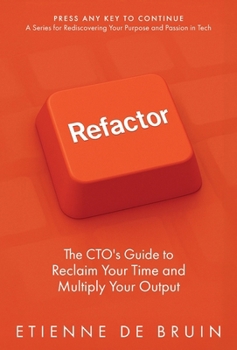 Hardcover Refactor: The CTO's Guide to Reclaim Your Time and Multiply Your Output Book