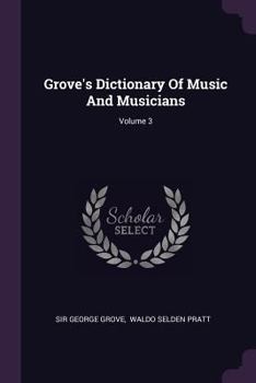 Paperback Grove's Dictionary Of Music And Musicians; Volume 3 Book