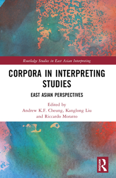 Paperback Corpora in Interpreting Studies: East Asian Perspectives Book