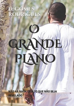Paperback O Grande Plano: Não Há NADA Oculto Que Não Seja Revelado [Portuguese] Book