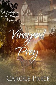 Vineyard Prey ~ A Shakespeare in the Vineyard Mystery - Book #3 of the Shakespeare in the Vineyard