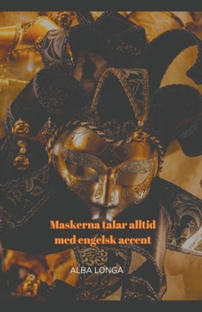 Paperback Maskerna talar alltid med engelsk accent [Swedish] Book