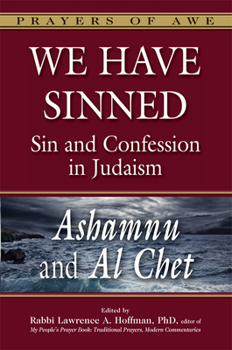Paperback We Have Sinned: Sin and Confession in Judaism--Ashamnu and Al Chet (Prayers of Awe) Book