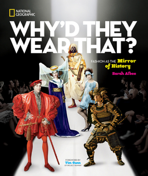 Hardcover Why'd They Wear That?: Fashion as the Mirror of History Book