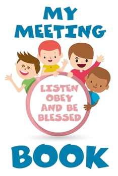 My Meeting Book Listen Obey And Be Blessed: | JW Kids Meeting Book With Prompts Children of Jehovah's Witnesses. For Boys And Girls Of All Ages. Add ... A PERFECT Jehovahs Witnesses Gift! Version 2