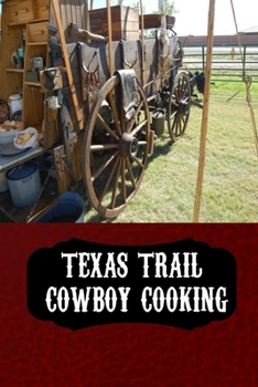 Paperback Texas Trail Cowboy Cooking: Blank Lined Western Recipe Book To Write & Show Off Your Favorite Ranch Recipes - Cattle Drive Cast Iron Pots Cover Book