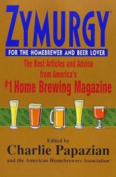 Paperback Zymurgy for the Homebrewer and Beer Lover: The Best Articles and Advice Book