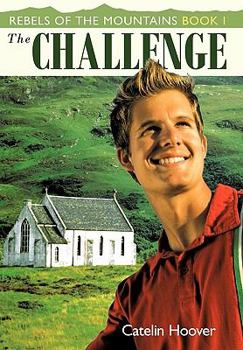 Hardcover The Challenge: Rebels of the Mountains-Book 1 Book